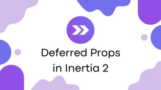 دليل عملي لاستخدام Deferred Props في Inertia 2